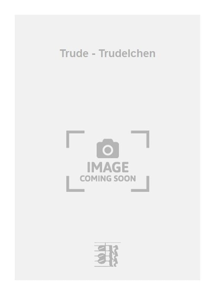 Trude - Trudelchen